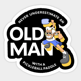 Never Underestimate an Old Man with a Pickleball Paddle Sticker